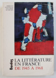 LA LITTERATURE EN FRANCE DE 1945 A 1968 par J . BERSANI ...B . VERCIER , 1982