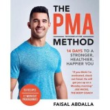 The PMA Method : Stronger, Leaner, Fitter in 14 days...