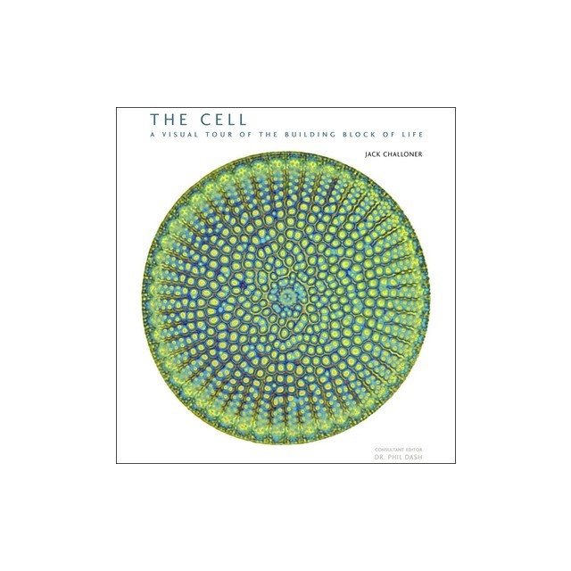 The Cell: A Visual Tour of the Building Block of Life