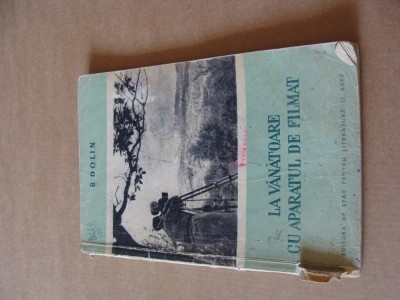 B DOLIN - LA VANATOARE CU APARATUL DE FILMAT foto