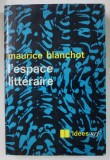 L&#039;ESPACE LITTERAIRE Maurice Blanchot, 1968, Gallimard, Carte Stiinta