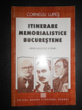Corneliu Lupes - Itinerare memorialistice bucurestene (2003)