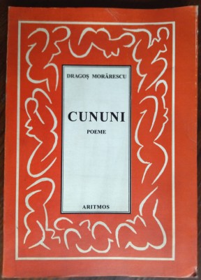 DRAGOS MORARESCU: CUNUNI (POEME, 1971-2001) [2003 / desene autor / tiraj 310 ex] foto