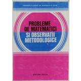 PROBLEME DE MATEMATICI SI OBSERVATII METODOLOGICE-CONSTANTIN N. UDRISTE CONSTANTIN M. BUCUR-282537
