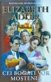 Elizabeth Adler - Cei bogati vor mosteni