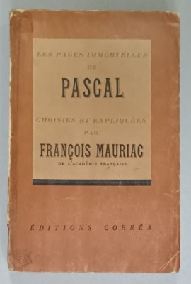 LES PAGES IMMORTELES DE PASCAL , choisies et expliques par FRANCOIS MAURIAC , 1940 foto