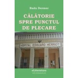 Calatorie spre punctul de plecare/Radu Dermer