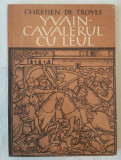Chretien De Troyes - Yvain - Cavalerul cu leul