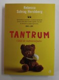 TANTRUM - GHID DE SUPRAVIETUIRE de REBECCA SCHRAG HERSHBERG , 2022