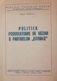 POLITICA PROVOCATOARE DE RAZBOI A PARTIDELOR \\\&quot; ISTORICE \\\&quot;