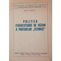 POLITICA PROVOCATOARE DE RAZBOI A PARTIDELOR \\\&quot; ISTORICE \\\&quot;