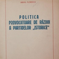 POLITICA PROVOCATOARE DE RAZBOI A PARTIDELOR \\\" ISTORICE \\\"