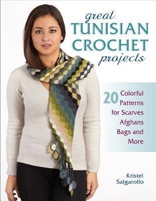 Great Tunisian Crochet Projects: 20 Colorful Patterns for Scarves, Afghans, Bags and More foto