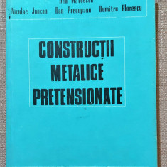 Constructii metalice pretensionate - Dan Mateescu, Niculae Juncan, Dan Precupanu