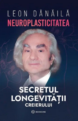 Neuroplasticitatea. Secretul longevitatii creierului foto