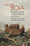 Scurtă istorie a dezastrelor naturale - Paperback brosat - Lucian Boia - Humanitas