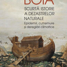 Scurtă istorie a dezastrelor naturale - Paperback brosat - Lucian Boia - Humanitas