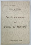 LA VIE AMOUREUSE DE PERRE DE RONSARD par PIERRE DE NOLBAC , 1926