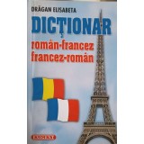 DICTIONAR ROMAN-FRANCEZ, FRANCEZ-ROMAN (24.000 DE CUVINTE)-DRAGAN ELISABETA-239826