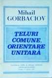 Mihail Gorbaciov - Teluri comune, orientare unitara. Cuvantarea rostita la