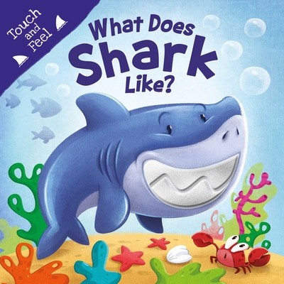 What Does Shark Like?: Touch &amp;amp; Feel Board Book foto