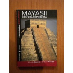 MAYASII. O CIVILIZATIE PIERDUTA de CLAUDE BAUDEZ, SYDNEY PICASSO
