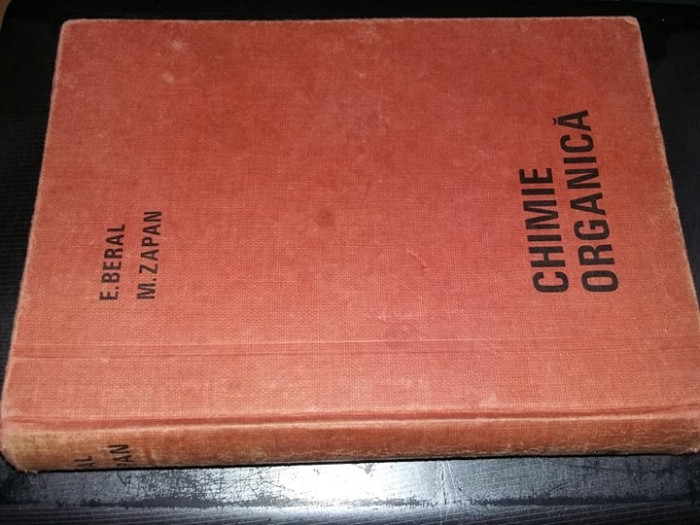 carte Veche Chimie,CHIMIE ORGANICA,E.BERAL,M.ZAPAN,1969,T.GRATUIT