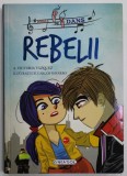 REBELII , SERIA &#039;&#039; SCOALA DE DANS &#039;&#039; de A. VICTORIA VAZQUEZ , ilustratii de CARLOS NAVARRO , 2018