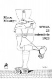Urmuz. 23 noiembrie 1923 - Paperback brosat - Mihai Măniuțiu - Tracus Arte, 2019