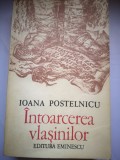 Intoarcerea Vlasinilor - Ioana Postelnicu, Editura Eminescu, 1981, 562 pagini - Roman istoric