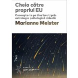 Cheia către propriul EU. Cunoaște-te pe tine &icirc;nsuți prin astrologia psihologică abisală - Marianne Meister