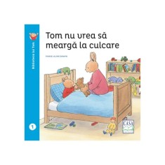 Tom nu vrea sa mearga la culcare - Marie-Aline Bawin