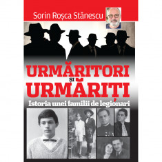 Carte Urmaritori si urmariti, Sorin Rosca Stanescu, 276 pagini