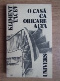 Kliment Tacev - O casa ca oricare alta