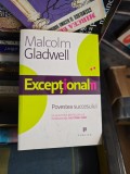 Excepționalul 11: Povestea succesului - Malcolm Gladwell