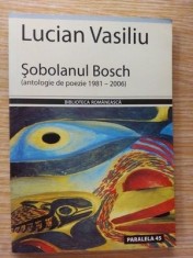 Sobolanul Bosch antologie de poezie 1981-2006- Lucian Vasiliu