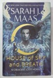 HOUSE OF SKY AND BREATH - A CRESCENT CITY NOVEL by SARAH J. MAAS , 2022 * EDITIE CARTONATA