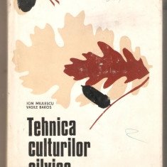 Tehnica Culturilor Silvice-Ion Miulescu,Vasile Bakos(seminte si butasi)