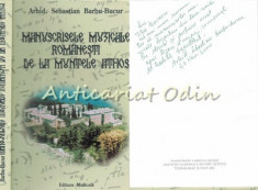 Manuscrisele Muzicale Romanesti De La Muntele Athos - Sebastian Barbu-Bucur foto