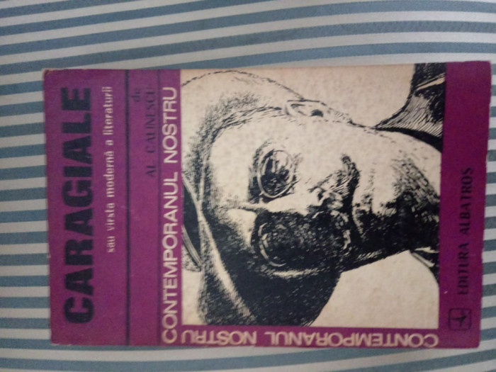 Al. Calinescu Caragiale sau varsta moderna a literaturii, ed. princeps