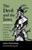 The Devil and the Jews: The Medieval Conception of the Jew and Its Relation to Modern Anti-Semitism