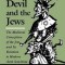 The Devil and the Jews: The Medieval Conception of the Jew and Its Relation to Modern Anti-Semitism