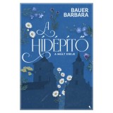 A h&iacute;d&eacute;p&iacute;tő 2. - A m&uacute;lt ereje (k&uuml;l&ouml;nleges kiad&aacute;s) - Bauer Barbara