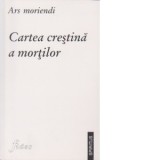 Ars moriendi. Cartea crestina a mortilor