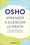 Aprender a Silenciar La Mente: Un Camino Al Bienestar a Trav