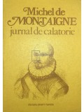 Michel de Montaigne - Jurnal de calatorie (Editia: 1980)