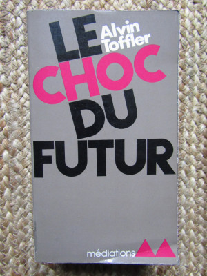 Le choc du futur - Alvin Toffler (carte in limba franceza) foto