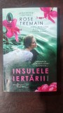Insulele iertarii - Rose Tremain