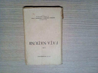 IN FATA NATIUNII - D. D. Patrascanu - 1925, 322 p. foto