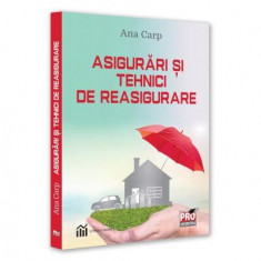 Asigurări și tehnici de reasigurare - Paperback brosat - Ana Carp - Pro Universitaria